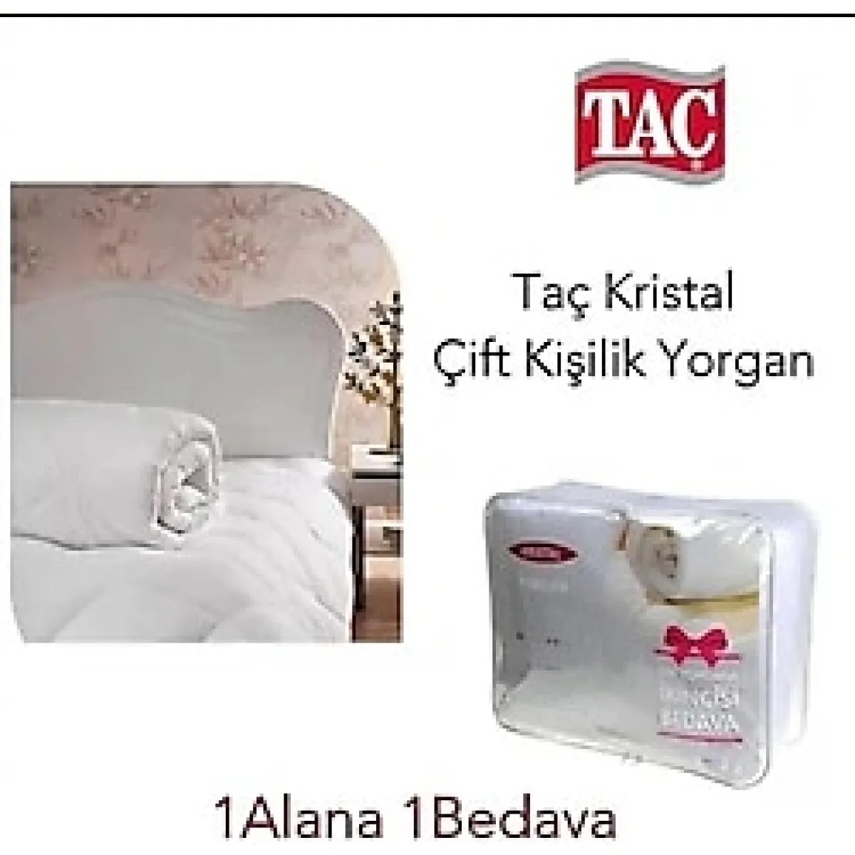 TAÇ KRİSTAL ÇİFT KISILIK YORGAN 1 ALANA 1 BEDAVA